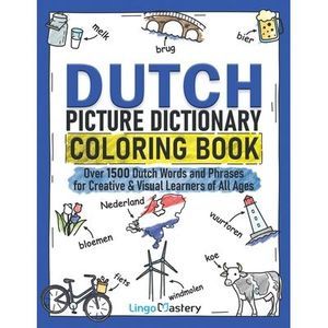 Dutch Picture Dictionary Coloring Book: Over 1500 Dutch Words and Phrases for Cr